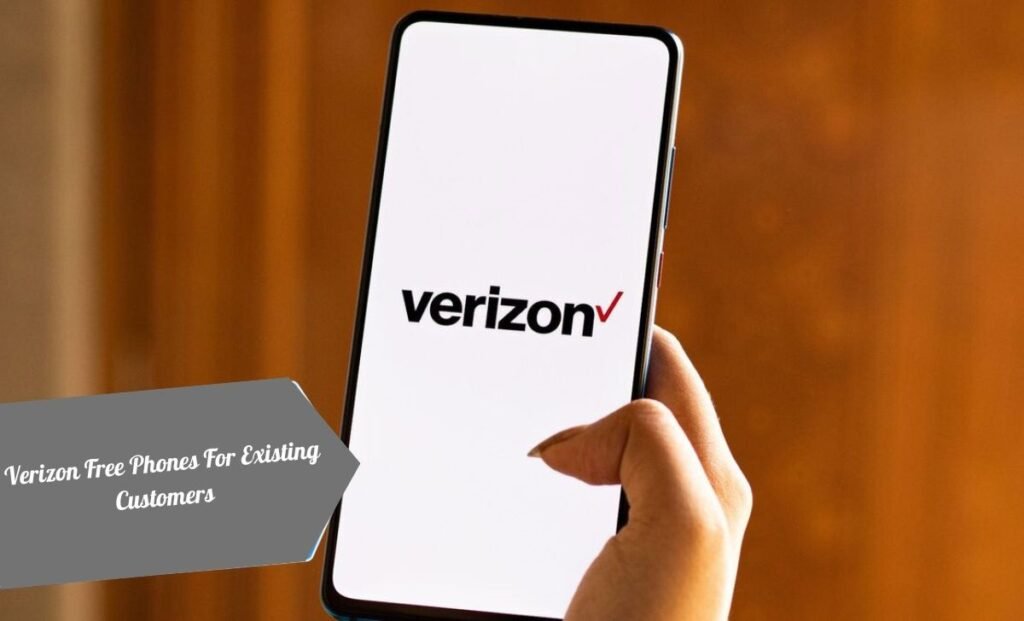 Verizon Free Phones For Existing Customers